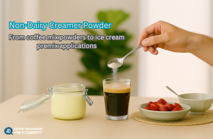Non-Dairy Creamer Powder: A Versatile Ingredient for Food and Beverage Industries